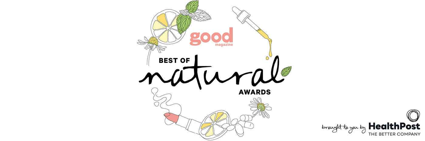 Good Magazine Best of Natural Awards - brought to you by HealthPost